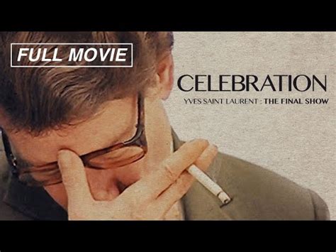 celebration documentary ysl|Celebration Review: Yves Saint Laurent at His Most .